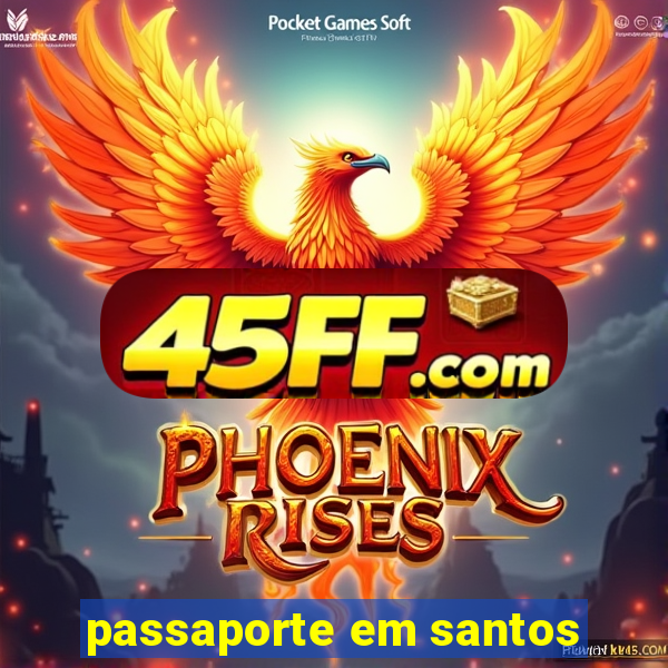 passaporte em santos